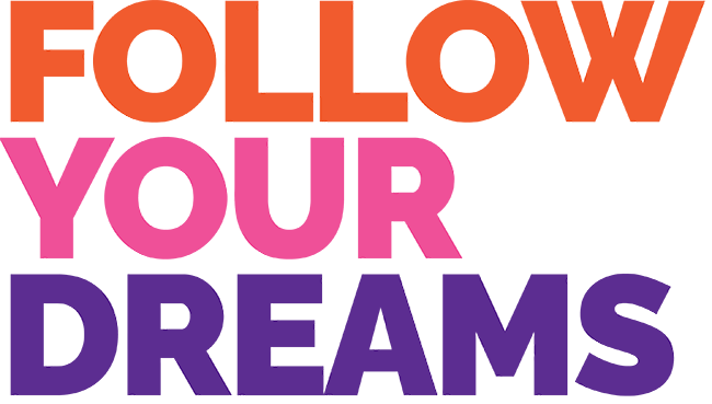 text image that says 'follow your dreams'